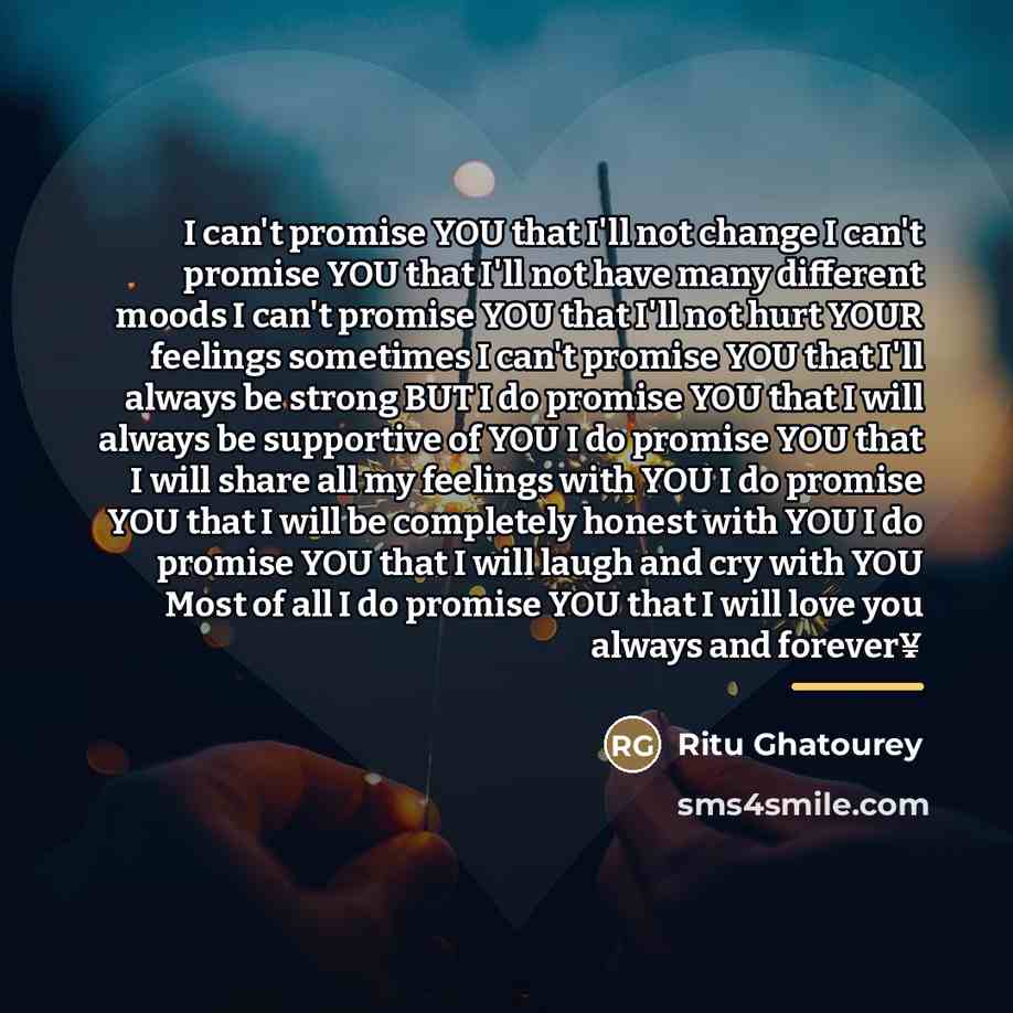“I can't promise YOU that I'll not change I can't…” quote by Ritu Ghatourey