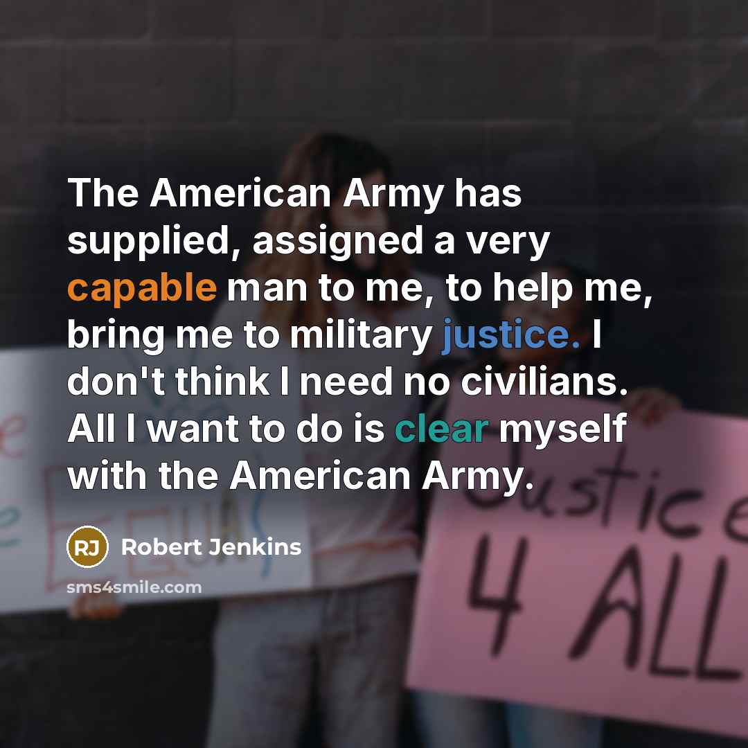 “The American Army has supplied, assigned a very capable man…” quote by Robert Jenkins