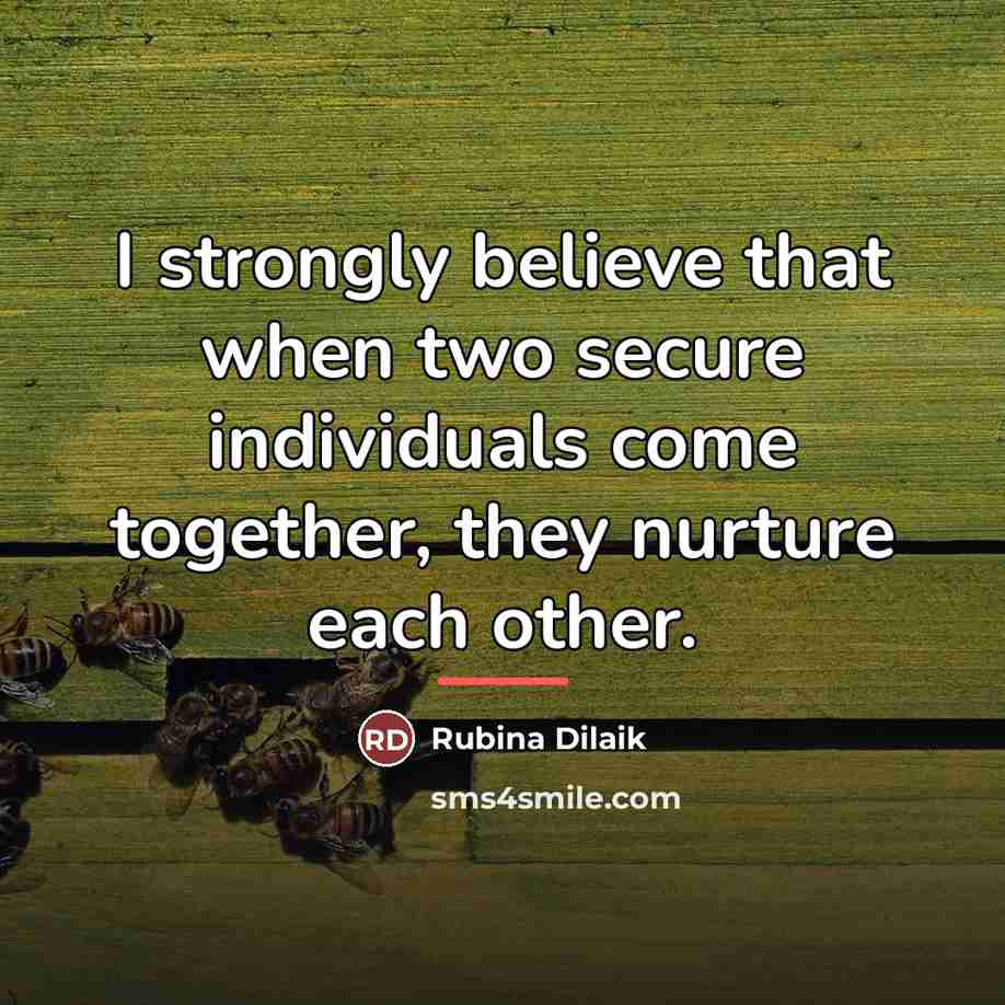 “I strongly believe that when two secure individuals come together,…” quote by Rubina Dilaik