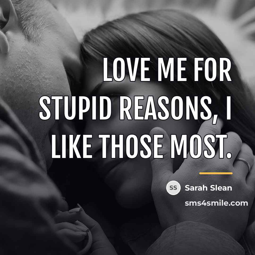 “Love me for stupid reasons, I like those most.…” quote by Sarah Slean