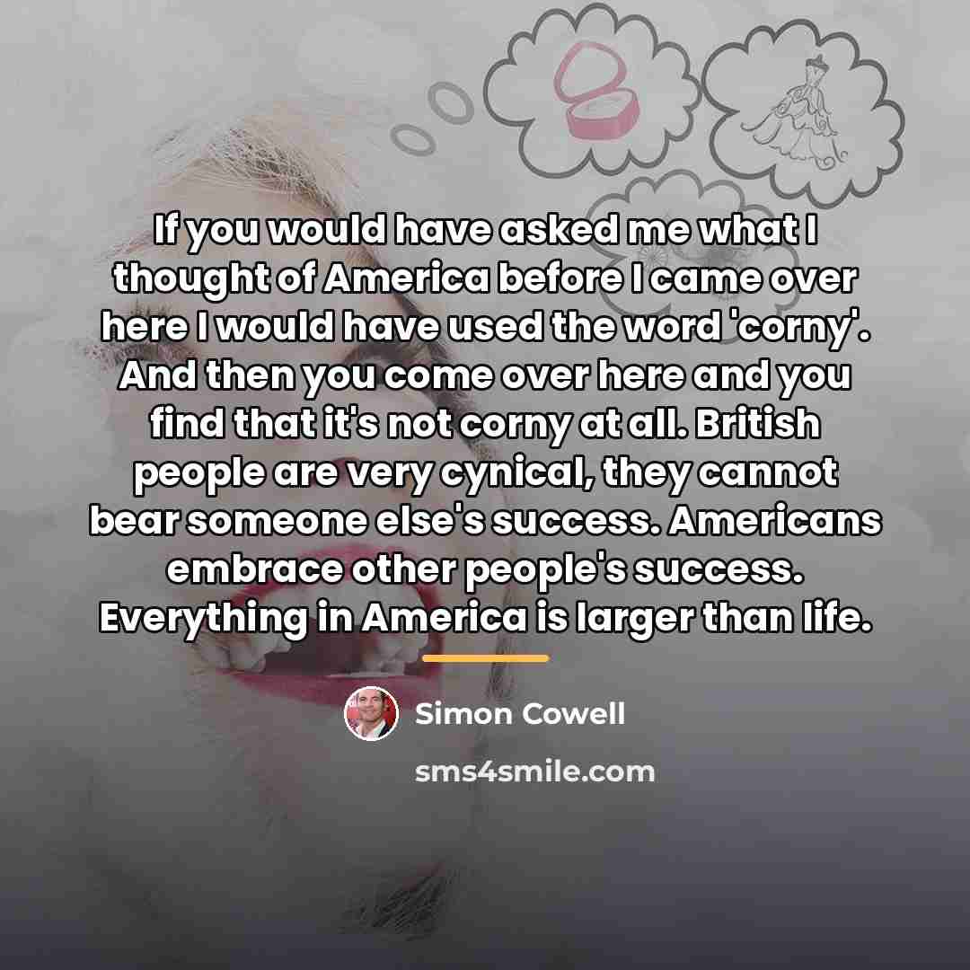 “If you would have asked me what I thought of…” quote by Simon Cowell