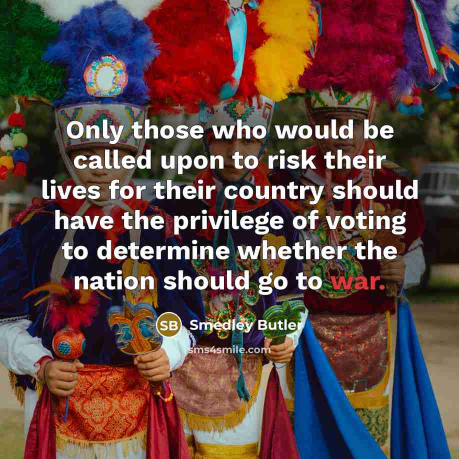 “Only those who would be called upon to risk their…” quote by Smedley Butler