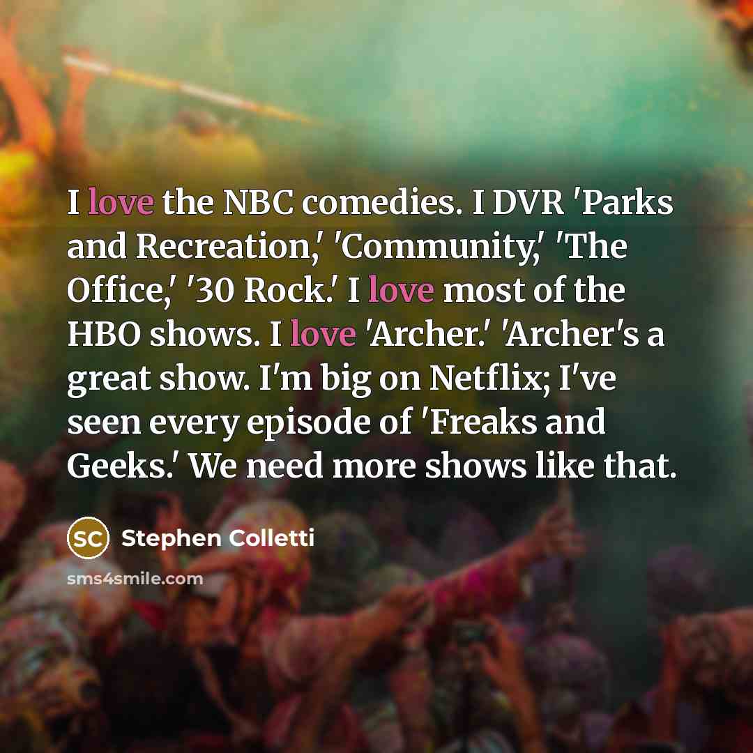 “I love the NBC comedies. I DVR 'Parks and Recreation,'…” quote by Stephen Colletti
