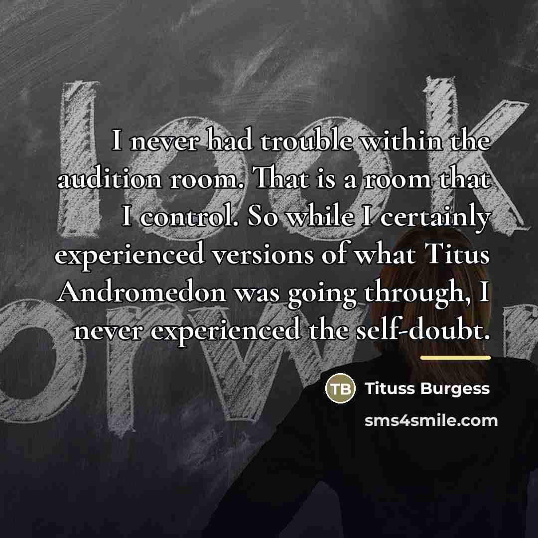 “I never had trouble within the audition room. That is…” quote by Tituss Burgess