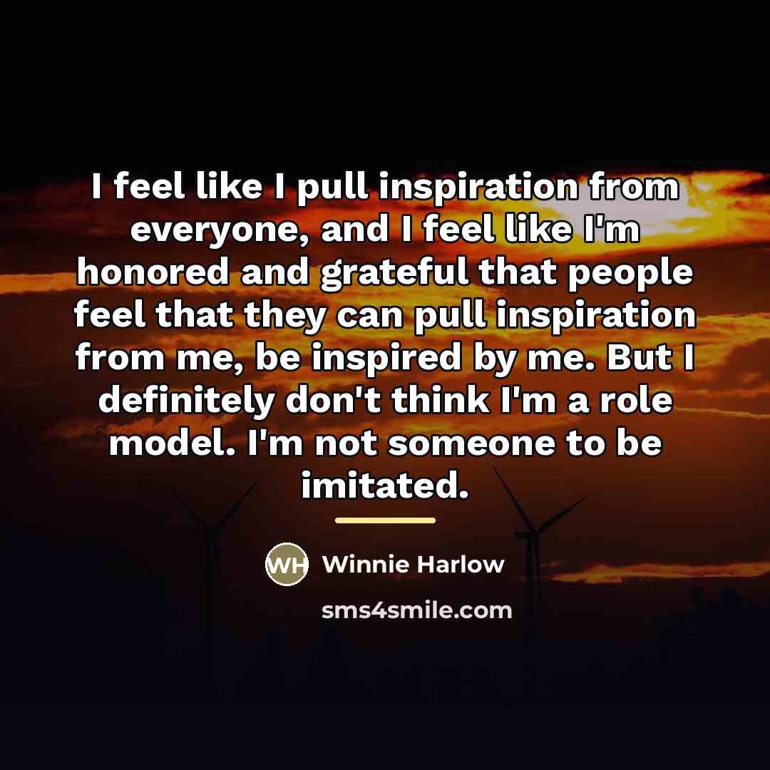 “I feel like I pull inspiration from everyone, and I…” quote by Winnie Harlow