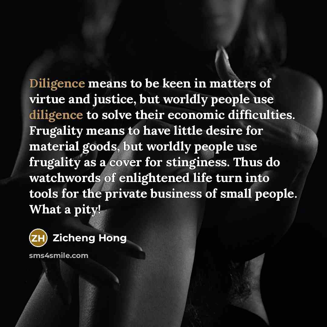 “Diligence means to be keen in matters of virtue and…” quote by Zicheng Hong