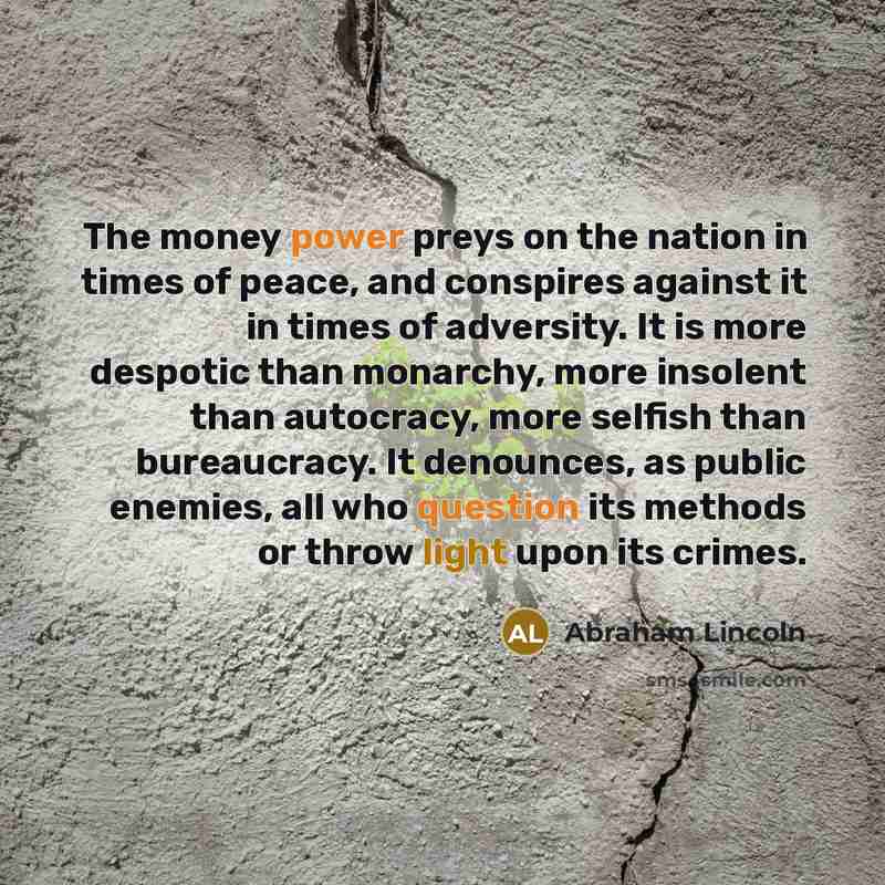 “The money power preys on the nation in times of…” quote by Abraham Lincoln