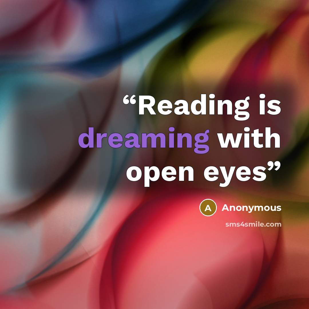 “Reading is dreaming with open eyes” quote by Anonymous