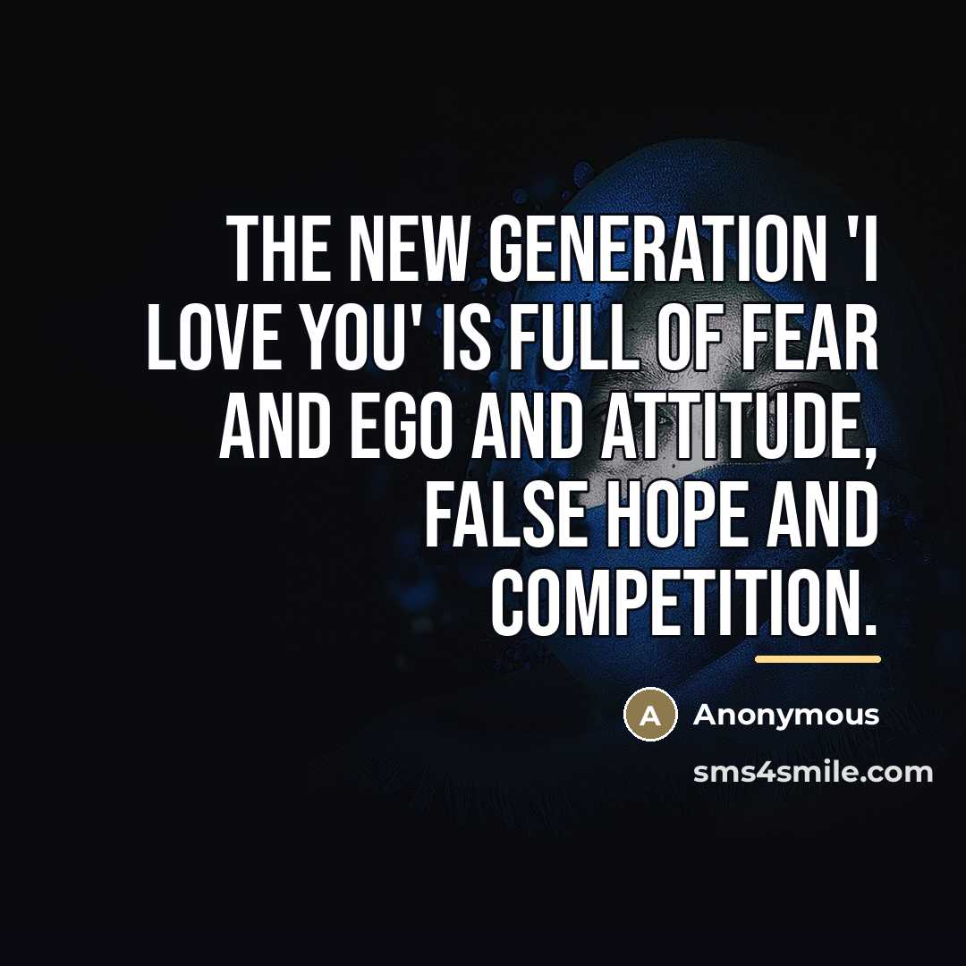 “The new generation 'I love you' is full of fear…” quote by Anonymous