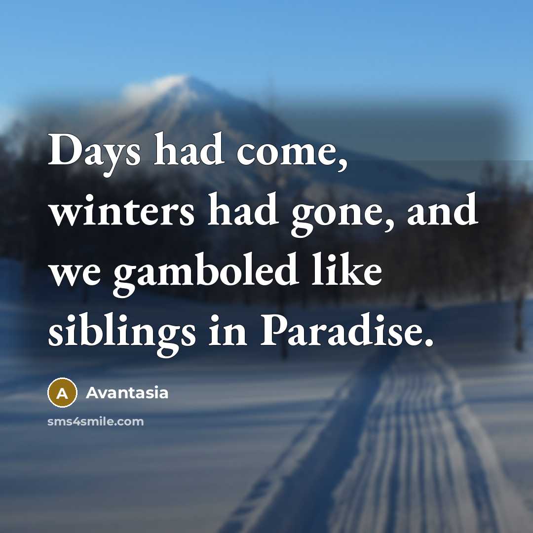 “Days had come, winters had gone, and we gamboled like…” quote by Avantasia