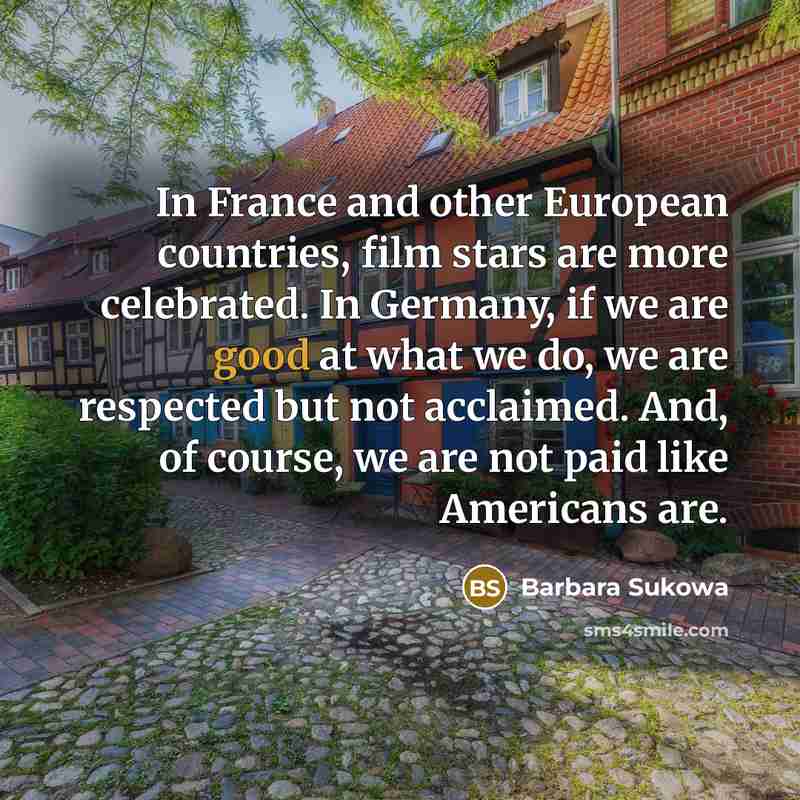 “In France and other European countries, film stars are more…” quote by Barbara Sukowa