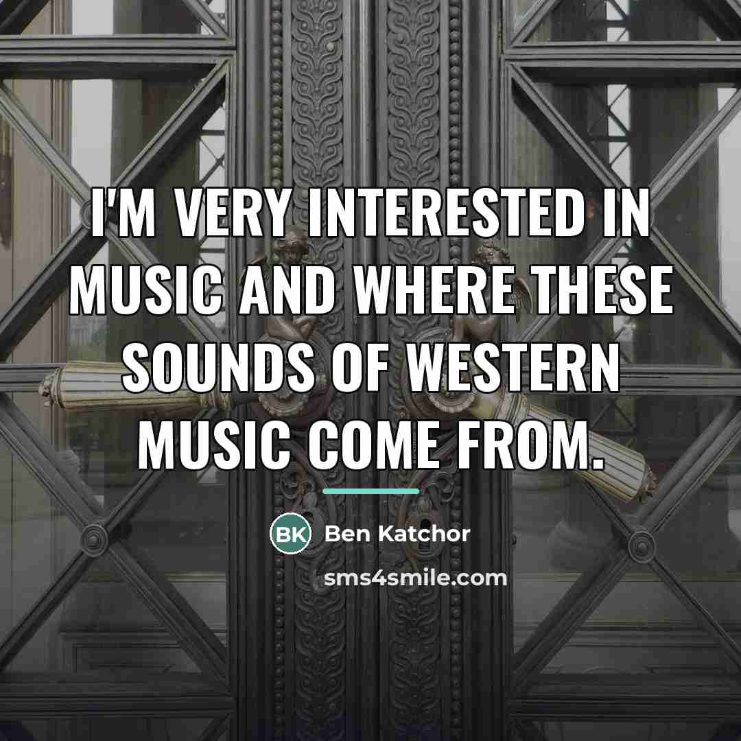 “I'm very interested in music and where these sounds of…” quote by Ben Katchor