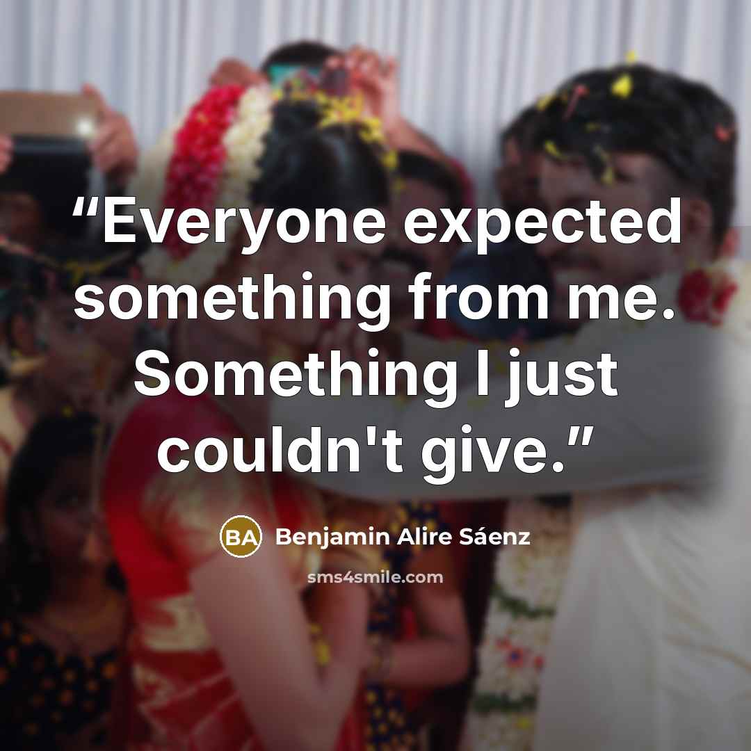 “Everyone expected something from me. Something I just couldn't give.” quote by Benjamin Alire Sáenz