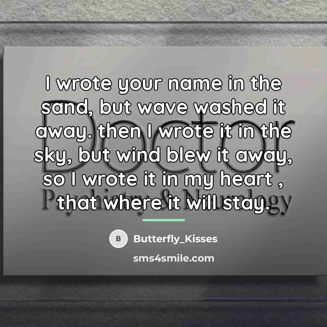 “I wrote your name in the sand, but wave washed…” quote by Butterfly_Kisses