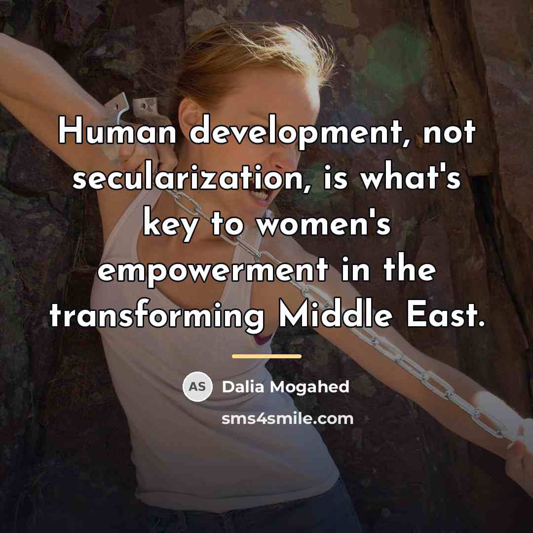 “Human development, not secularization, is what's key to women's empowerment…” quote by Dalia Mogahed