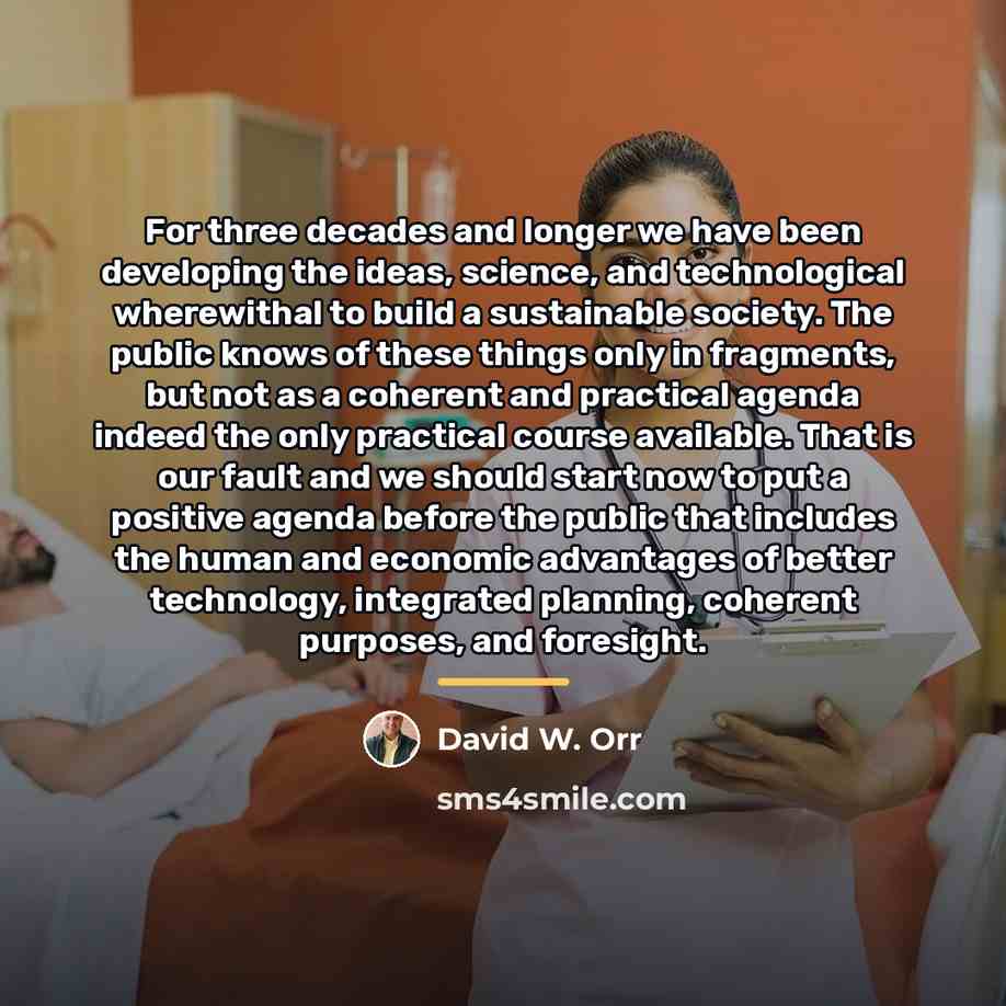 “For three decades and longer we have been developing the…” quote by David W. Orr