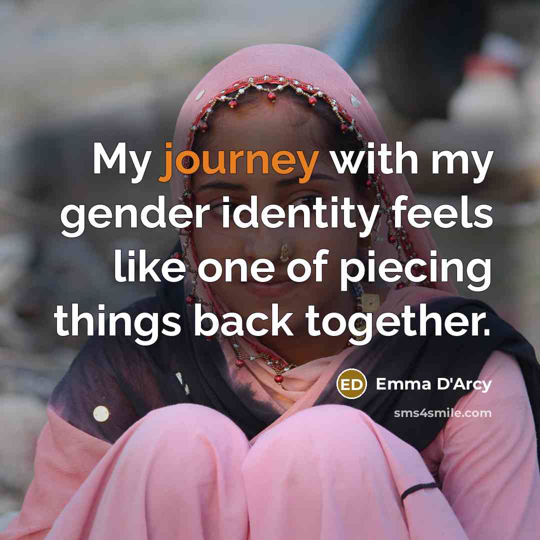 “My journey with my gender identity feels like one of…” quote by Emma D'Arcy
