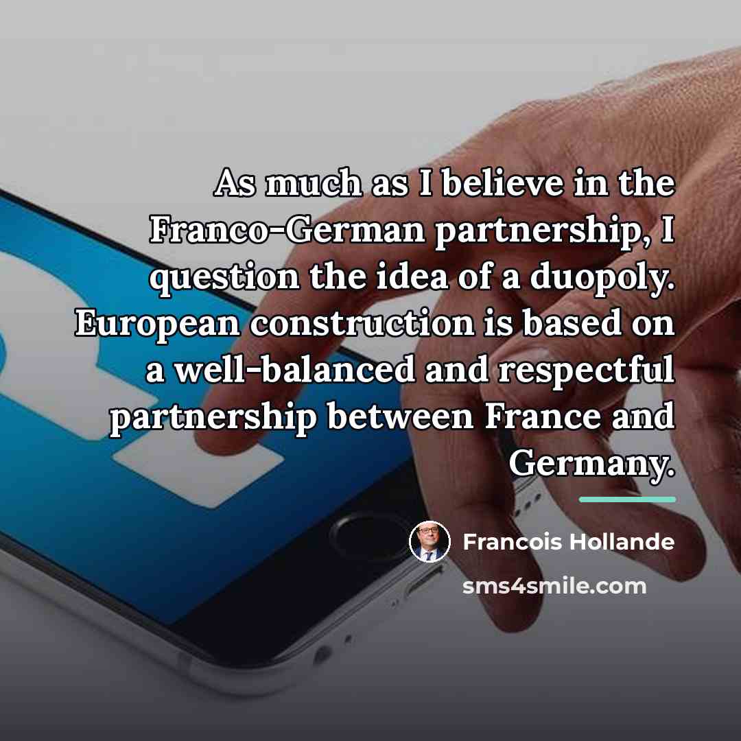 “As much as I believe in the Franco-German partnership, I…” quote by Francois Hollande