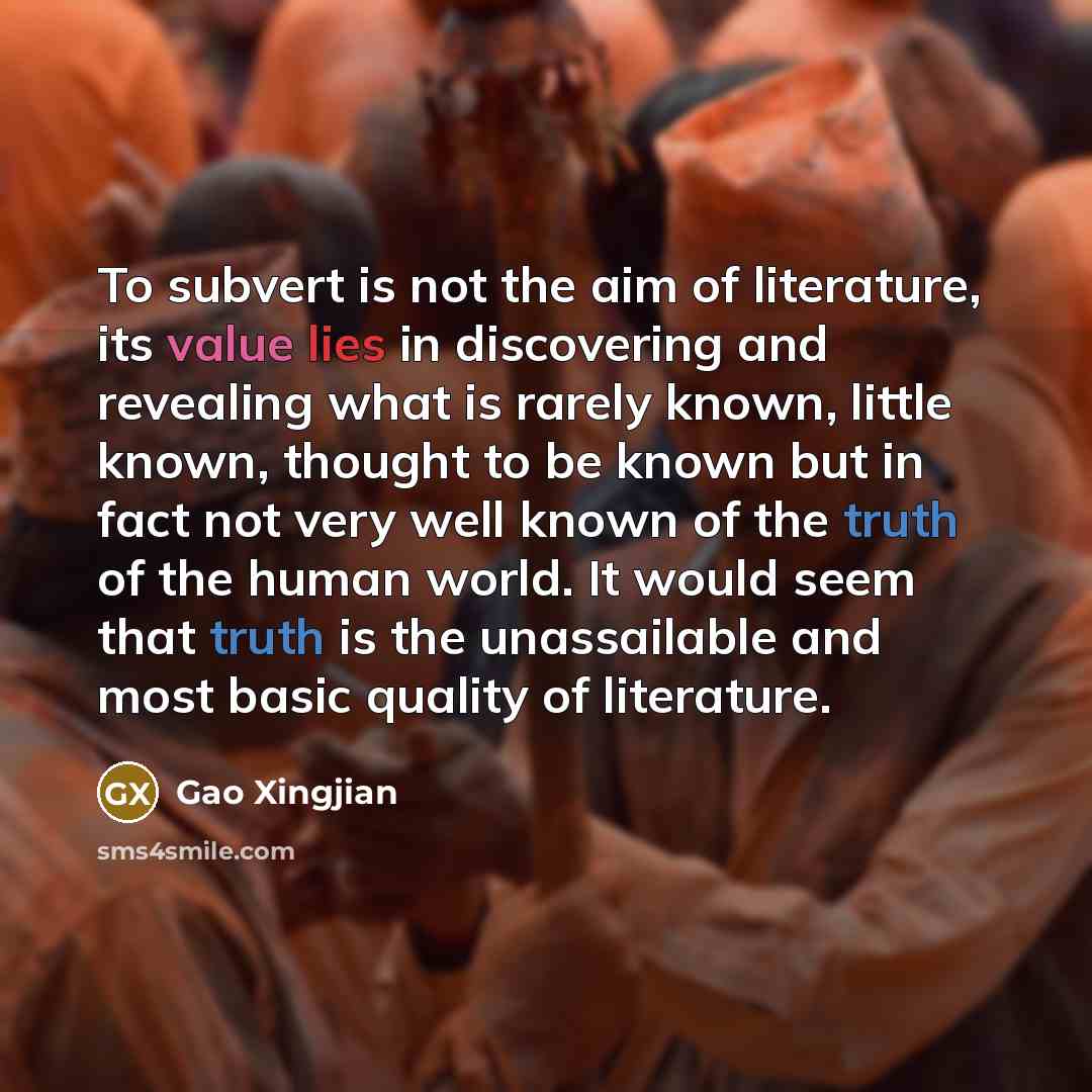 “To subvert is not the aim of literature, its value…” quote by Gao Xingjian
