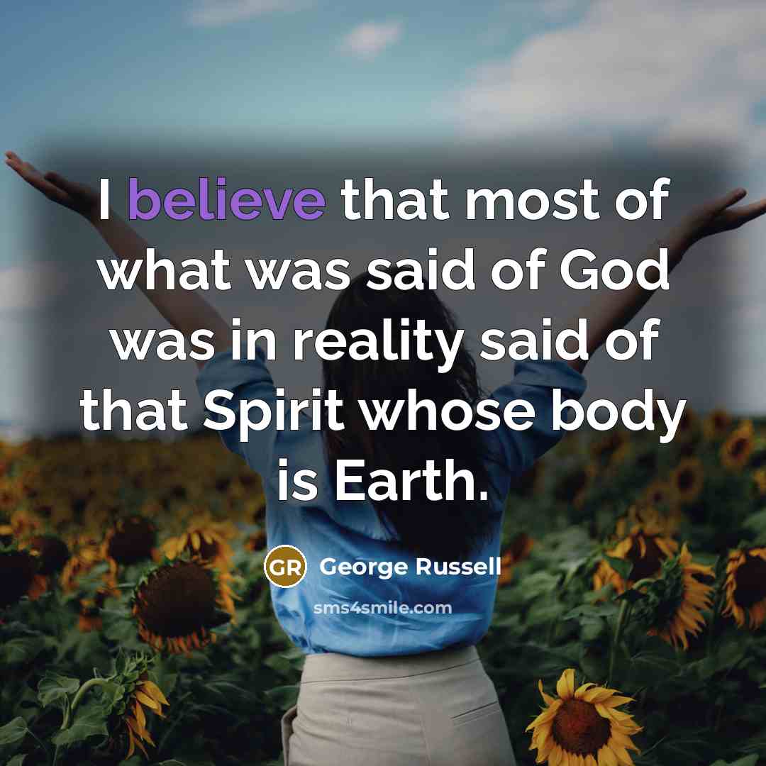 “I believe that most of what was said of God…” quote by George Russell