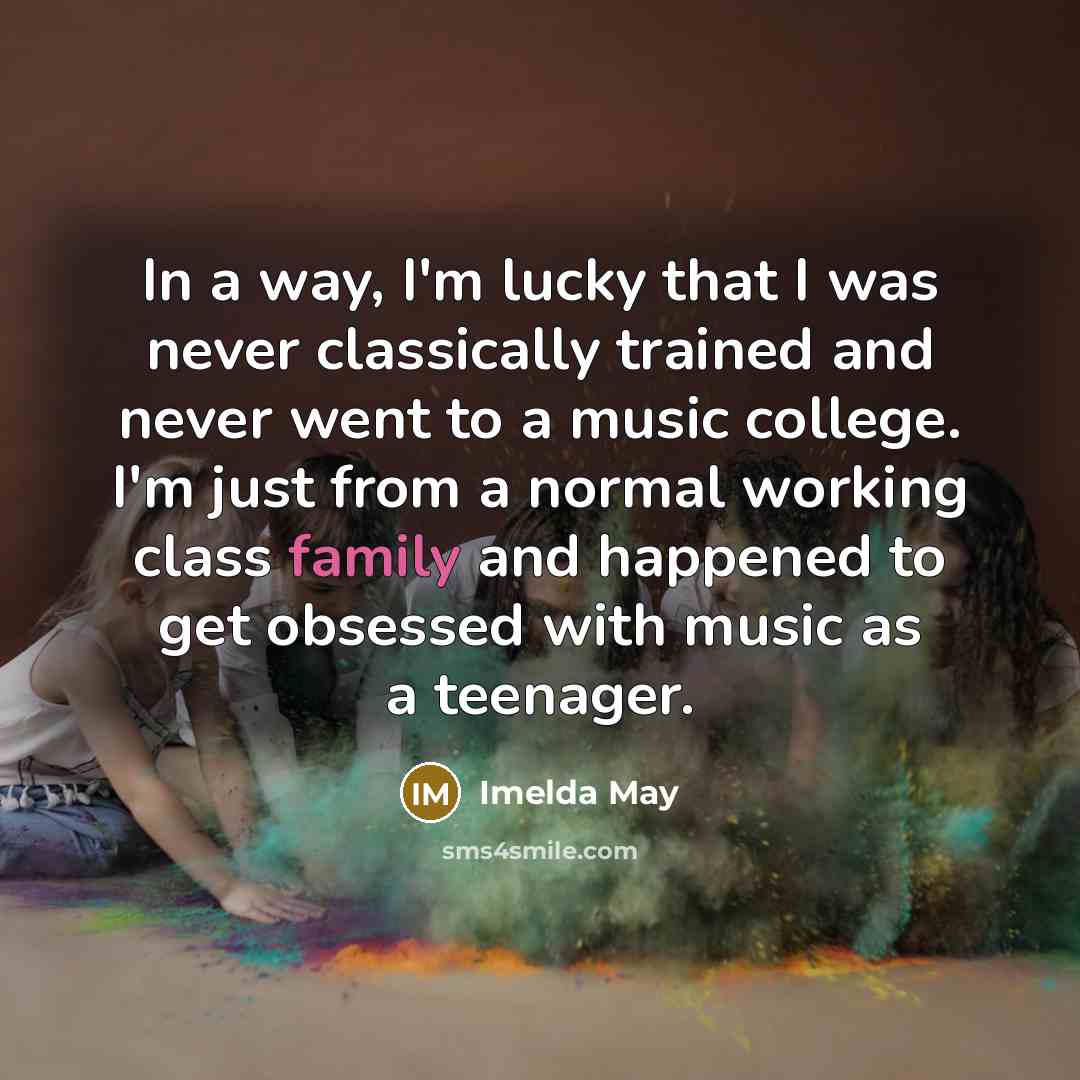 “In a way, I'm lucky that I was never classically…” quote by Imelda May