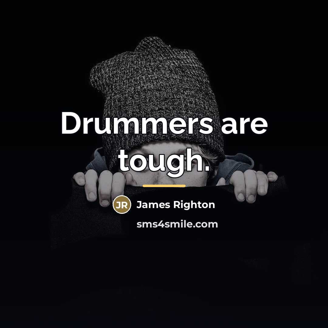 “Drummers are tough.…” quote by James Righton