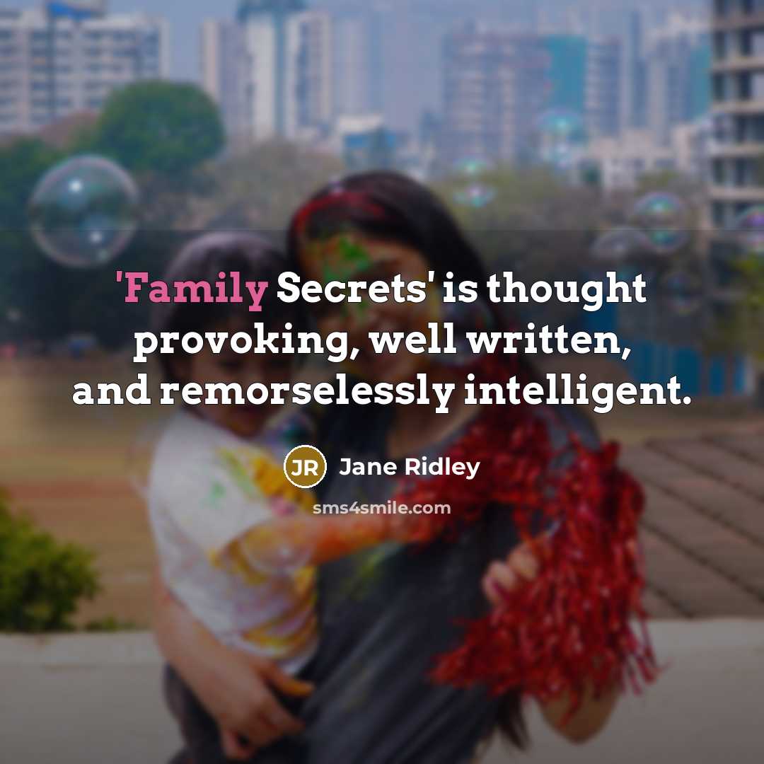 “'Family Secrets' is thought provoking, well written, and remorselessly intelligent.…” quote by Jane Ridley