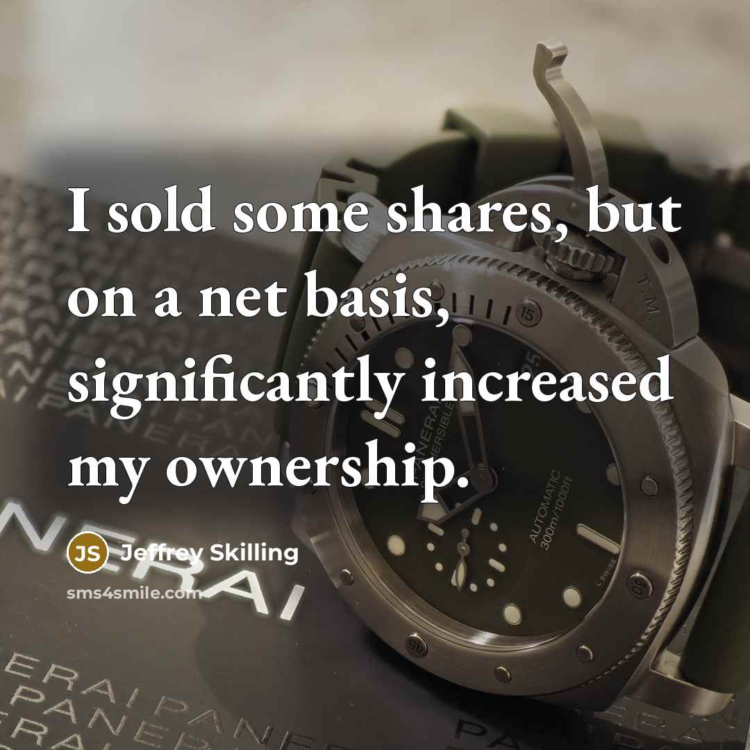 “I sold some shares, but on a net basis, significantly…” quote by Jeffrey Skilling