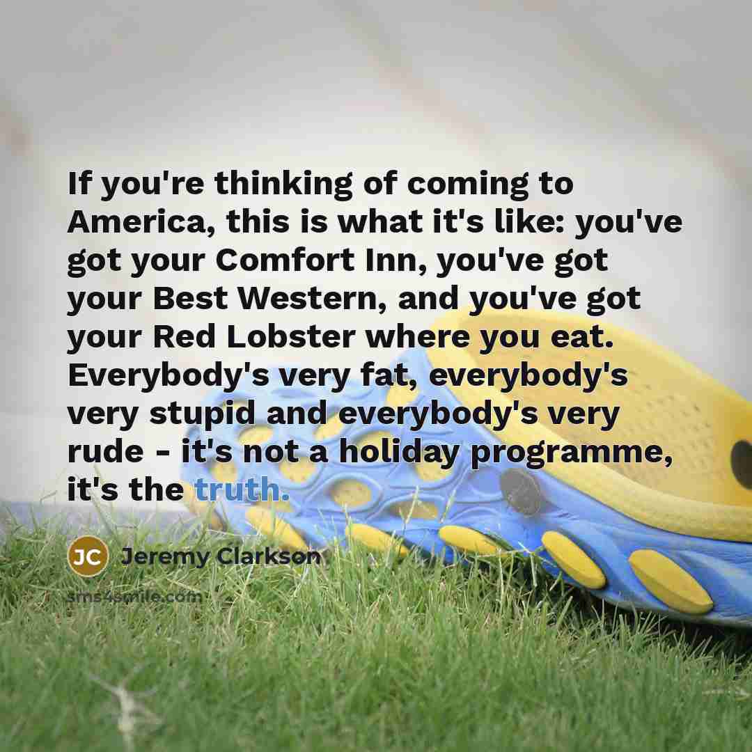 “If you're thinking of coming to America, this is what…” quote by Jeremy Clarkson