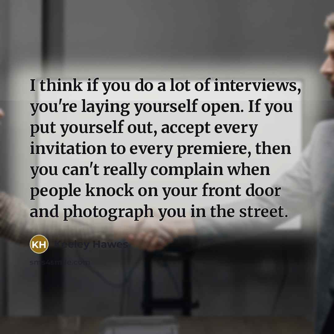 “I think if you do a lot of interviews, you're…” quote by Keeley Hawes