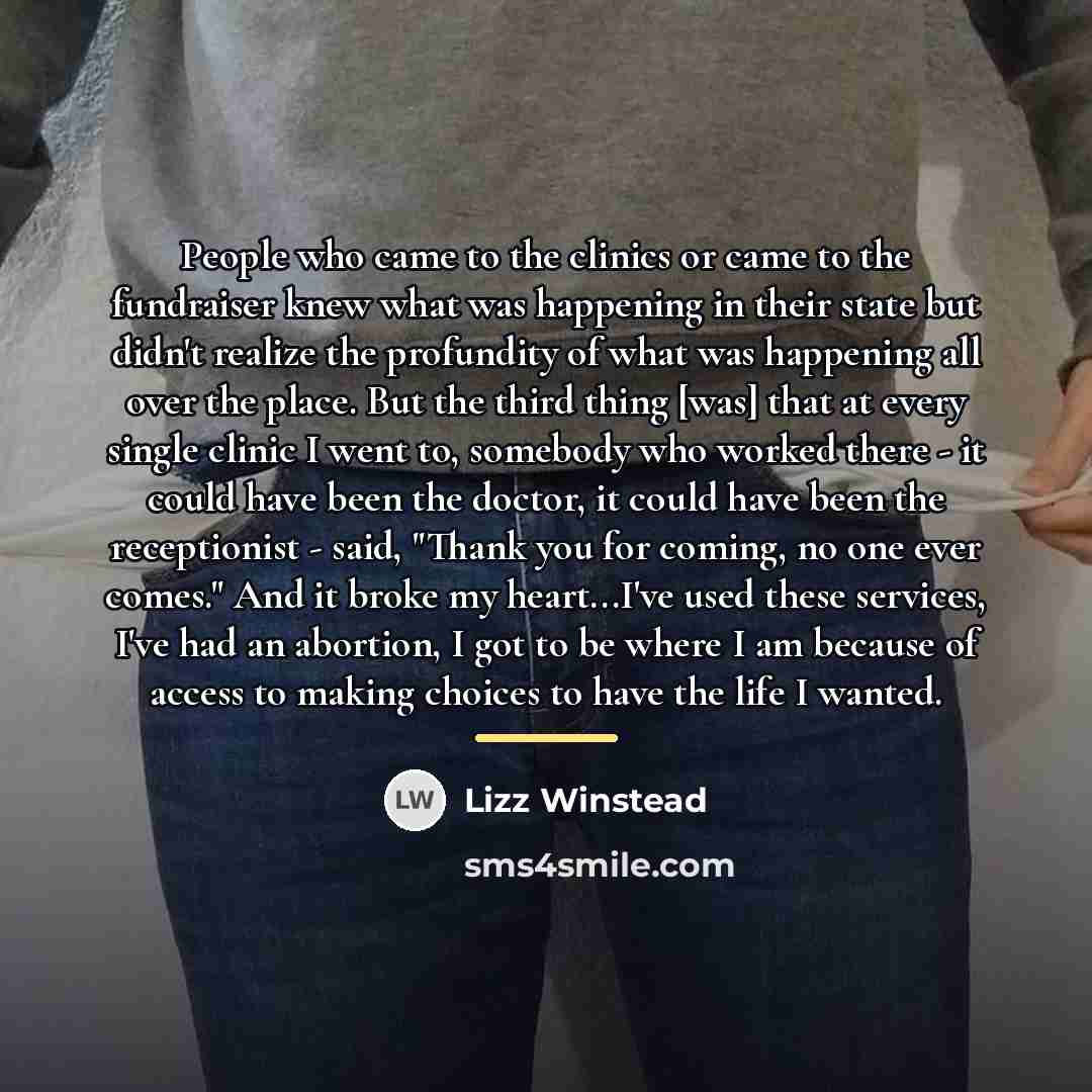 “People who came to the clinics or came to the…” quote by Lizz Winstead