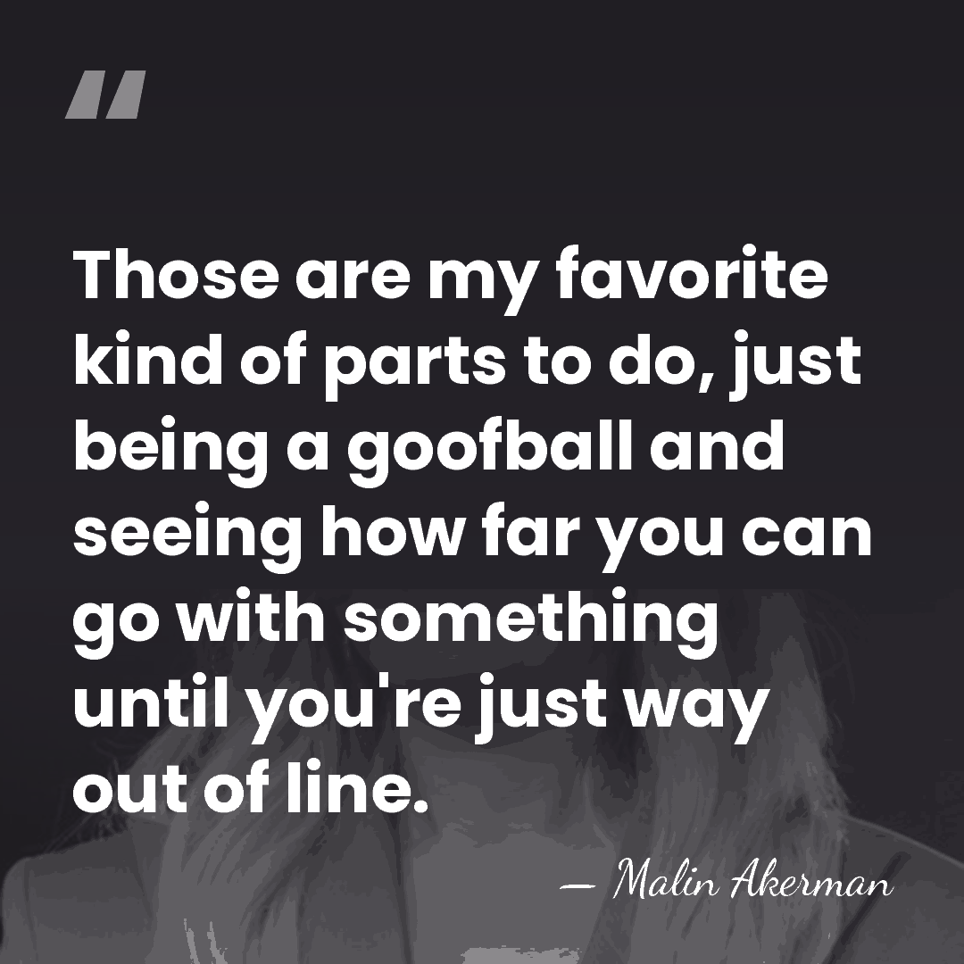 Those are my favorite kind of parts to do, just being a&hellip; - Malin Akerman