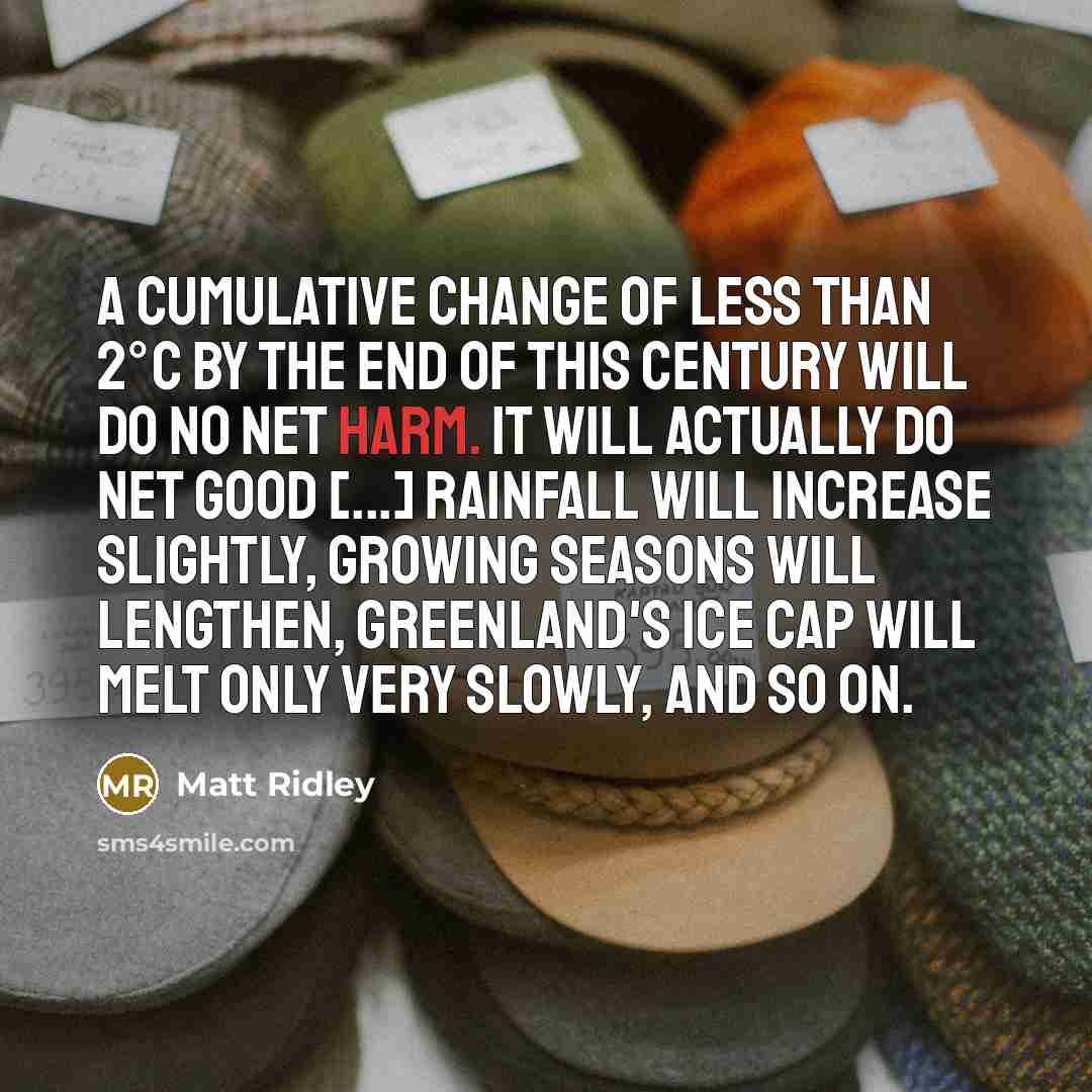 “A cumulative change of less than 2°C by the end…” quote by Matt Ridley
