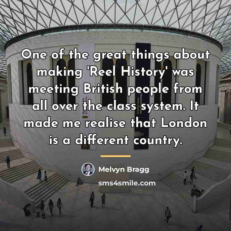 “One of the great things about making 'Reel History' was…” quote by Melvyn Bragg
