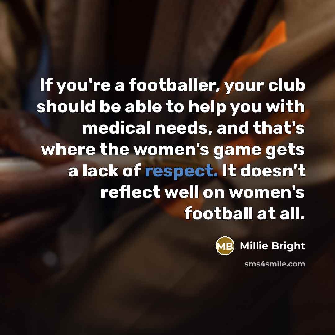 “If you're a footballer, your club should be able to…” quote by Millie Bright