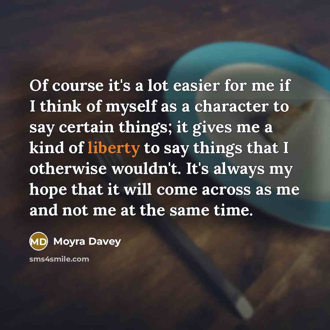 “Of course it's a lot easier for me if I…” quote by Moyra Davey