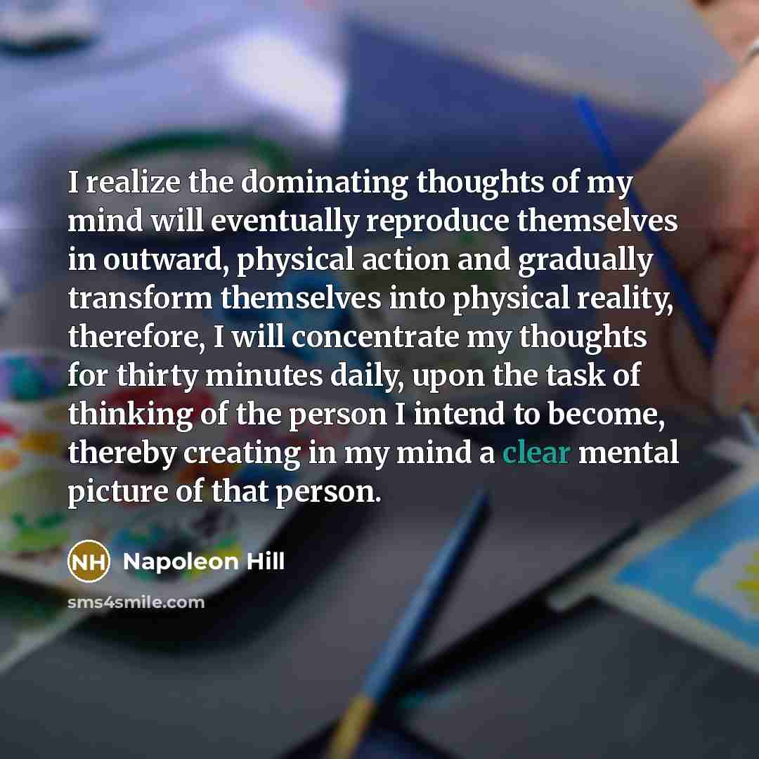 “I realize the dominating thoughts of my mind will eventually…” quote by Napoleon Hill