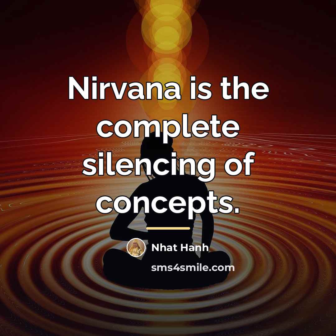 “Nirvana is the complete silencing of concepts.…” quote by Nhat Hanh