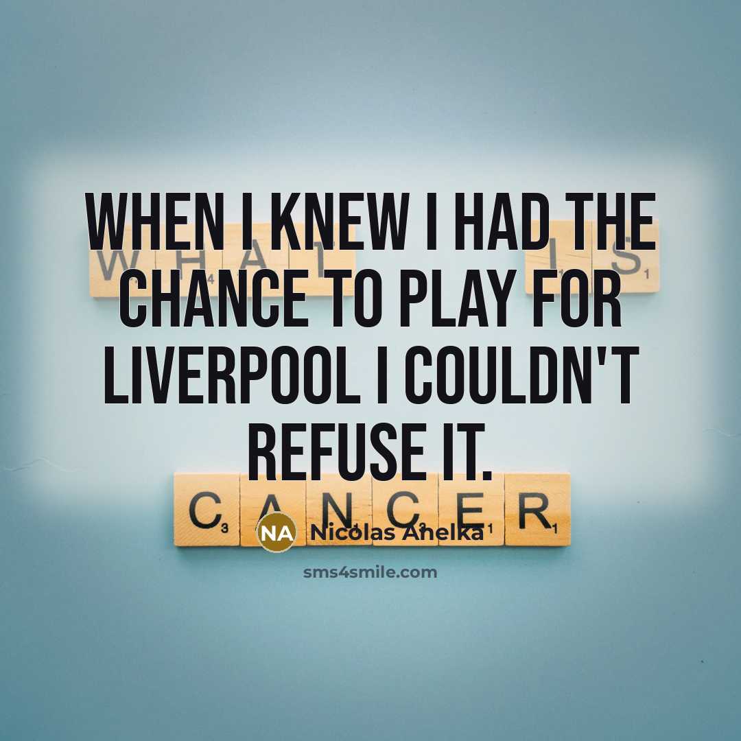 “When I knew I had the chance to play for…” quote by Nicolas Anelka