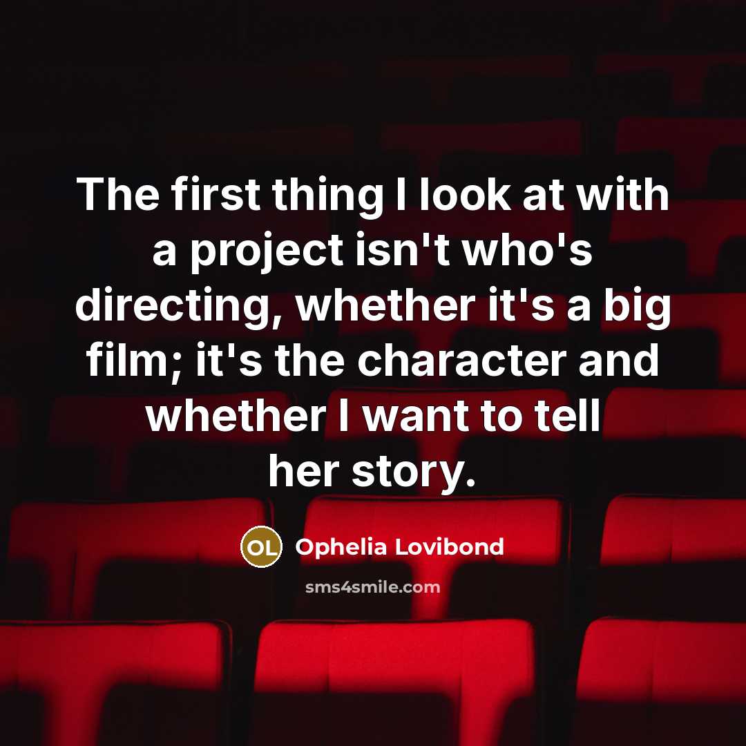 “The first thing I look at with a project isn't…” quote by Ophelia Lovibond