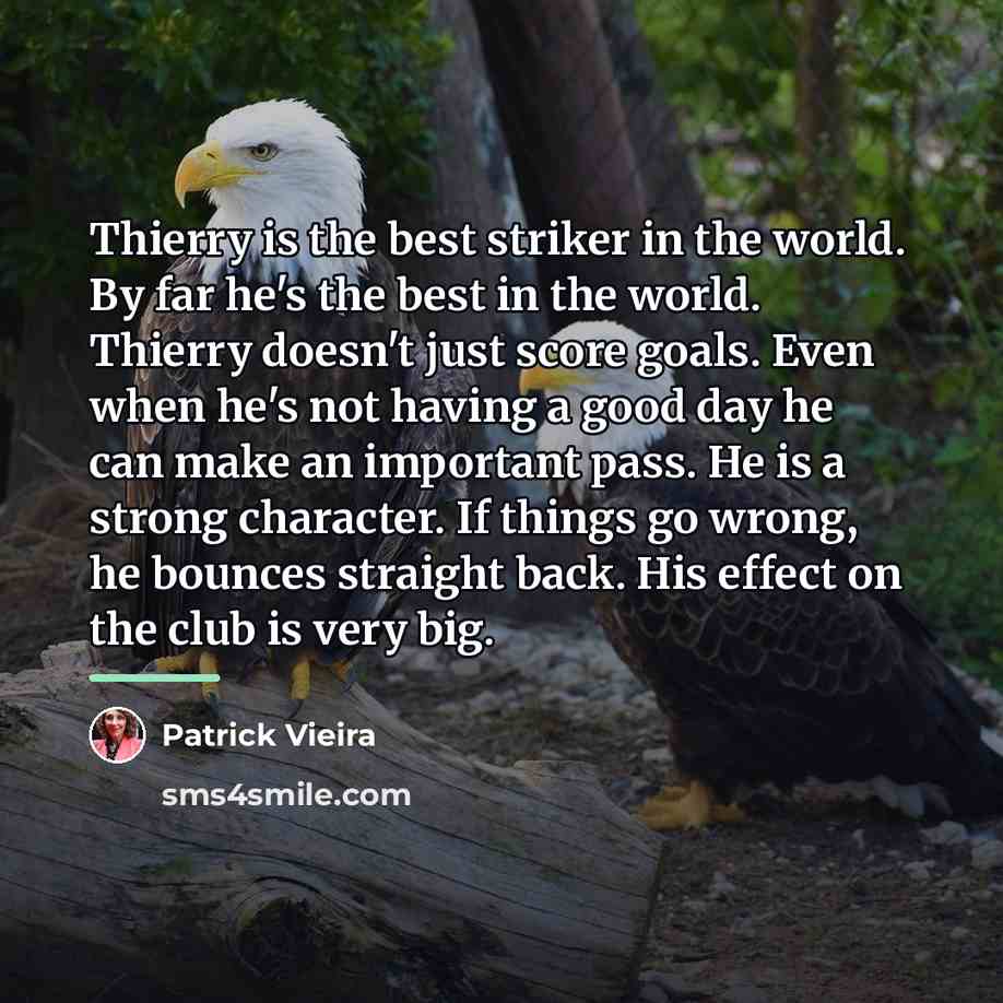 “Thierry is the best striker in the world. By far…” quote by Patrick Vieira