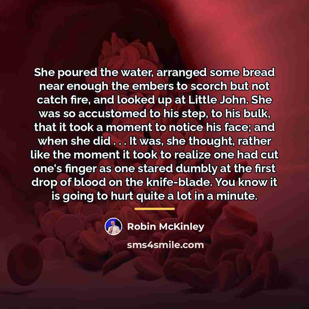 “She poured the water, arranged some bread near enough the…” quote by Robin McKinley