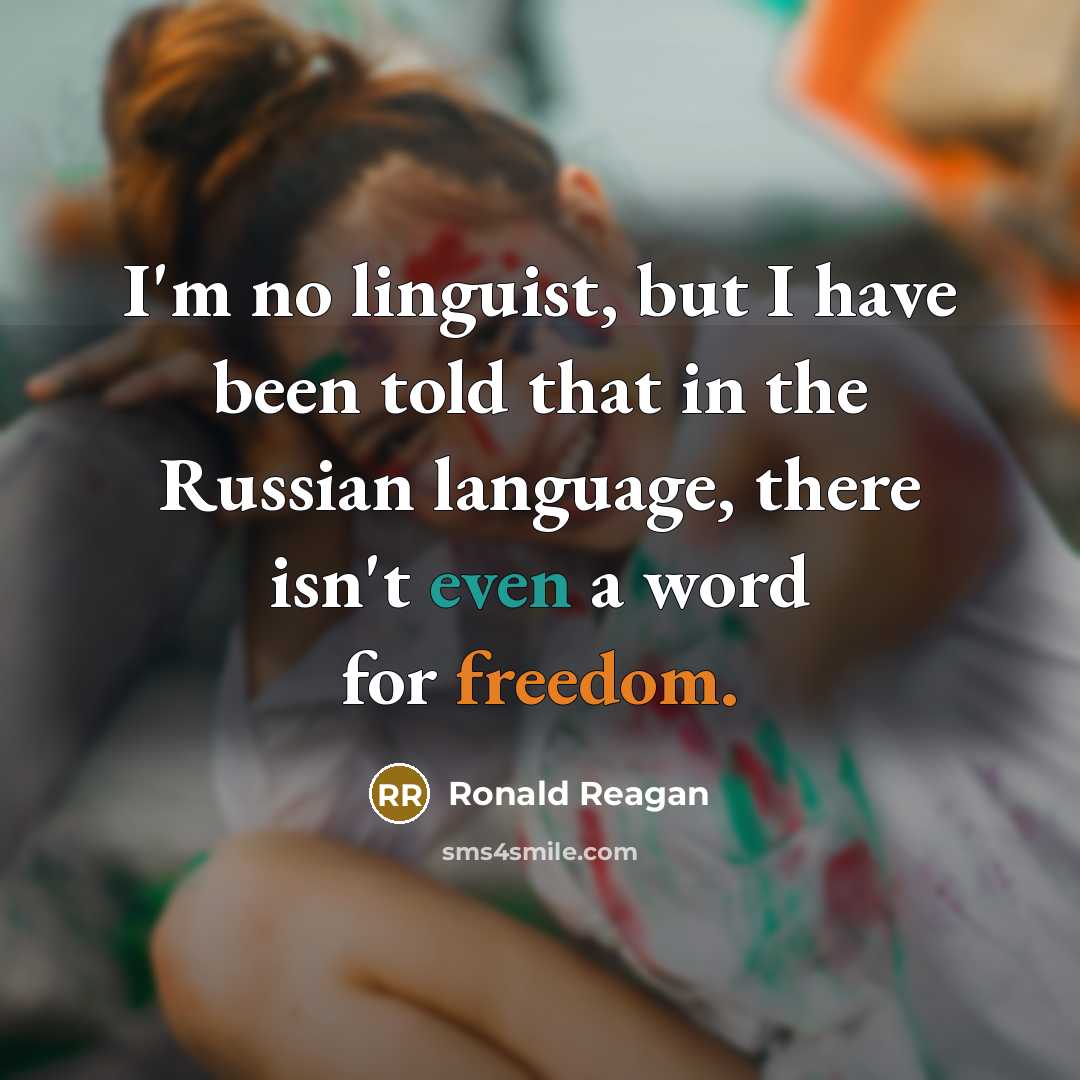 “I'm no linguist, but I have been told that in…” quote by Ronald Reagan
