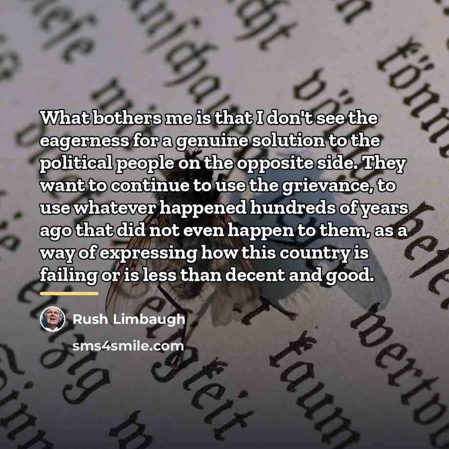 “What bothers me is that I don't see the eagerness…” quote by Rush Limbaugh
