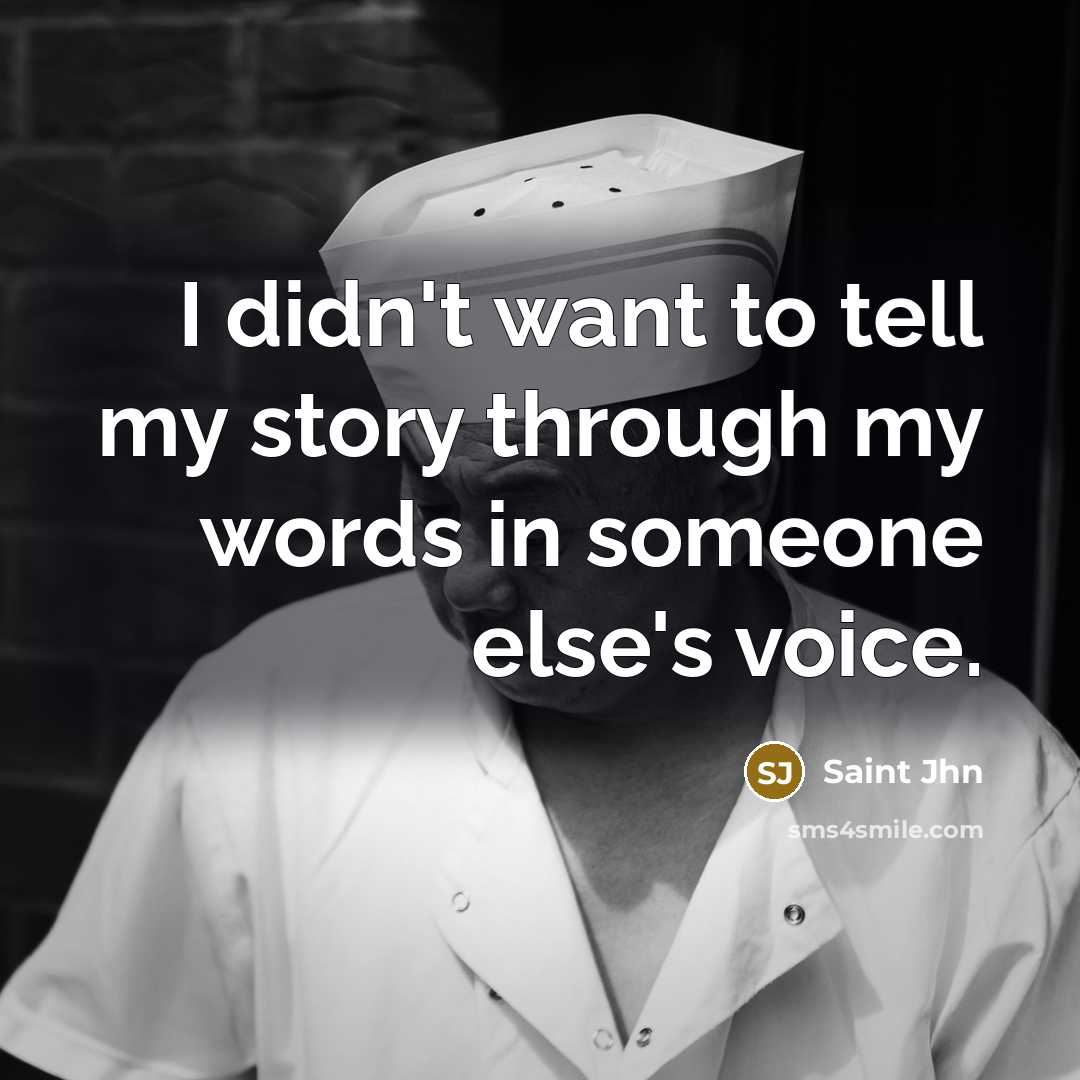 “I didn't want to tell my story through my words…” quote by Saint Jhn