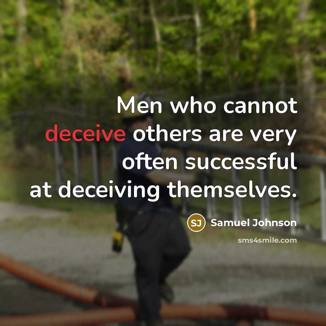 “Men who cannot deceive others are very often successful at…” quote by Samuel Johnson