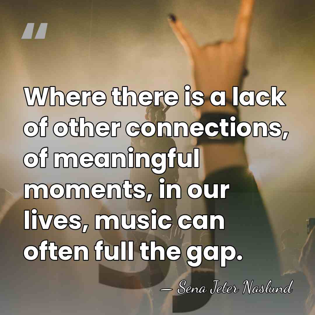 Where there is a lack of other connections, of meaningful moments, in&hellip; - Sena Jeter Naslund