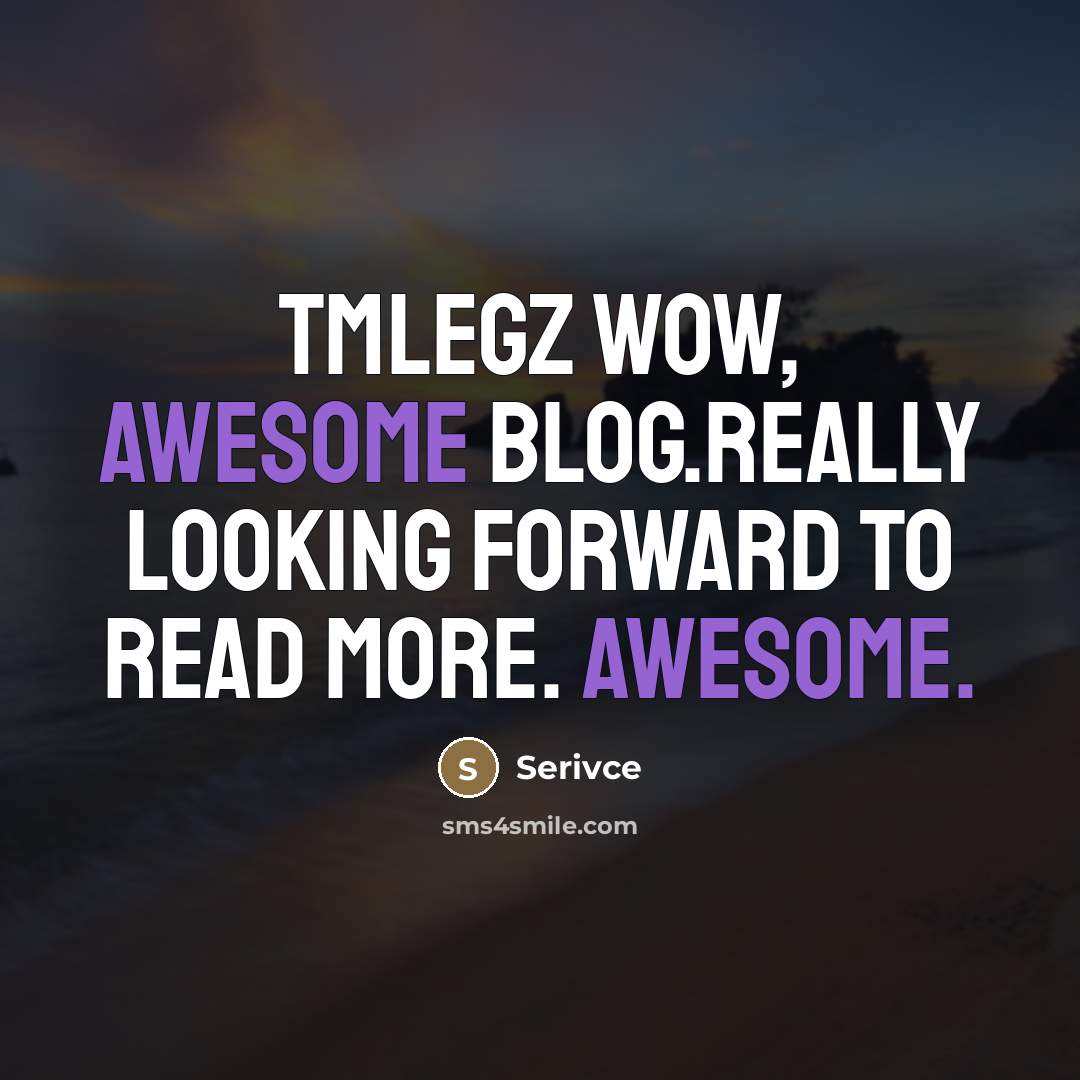 “TMlegz wow, awesome blog.Really looking forward to read more. Awesome.…” quote by Serivce