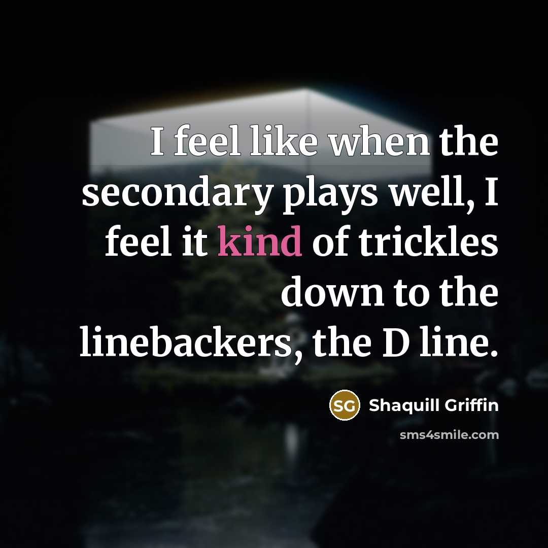 “I feel like when the secondary plays well, I feel…” quote by Shaquill Griffin