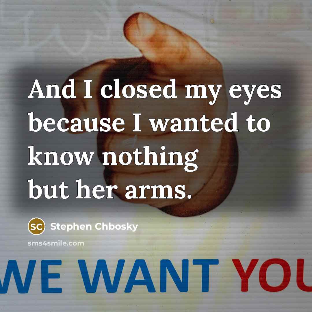 “And I closed my eyes because I wanted to know…” quote by Stephen Chbosky